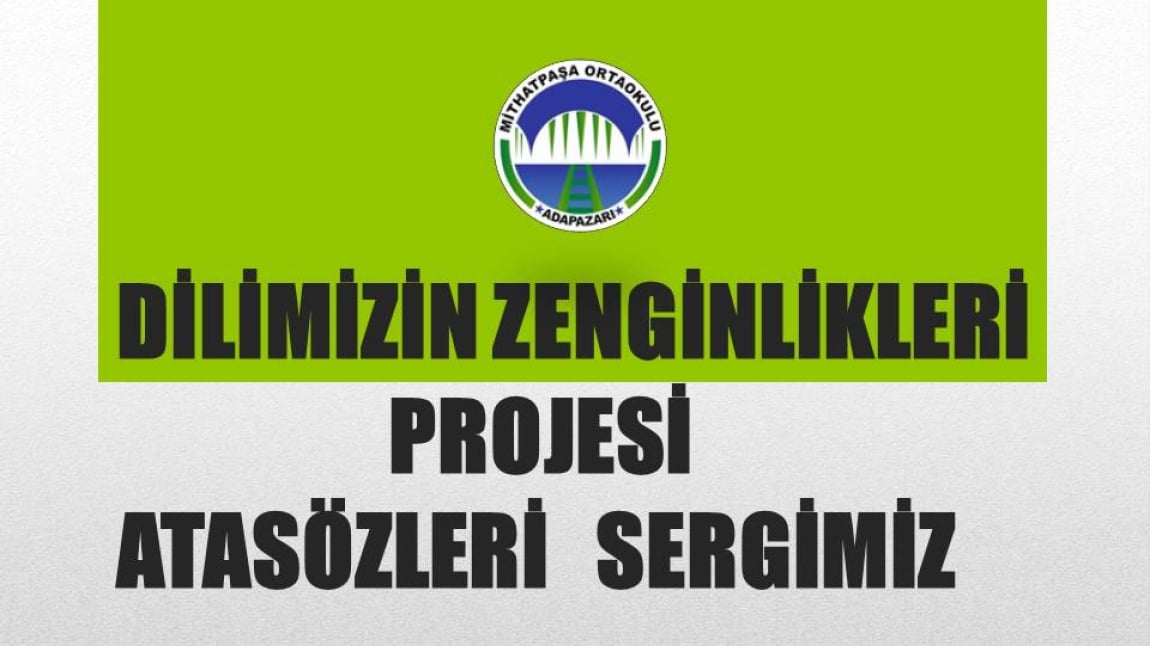 DİLİMİZİN ZENGİNLİKLERİ  PROJESİ  ATASÖZLERİ SERGİMİZ